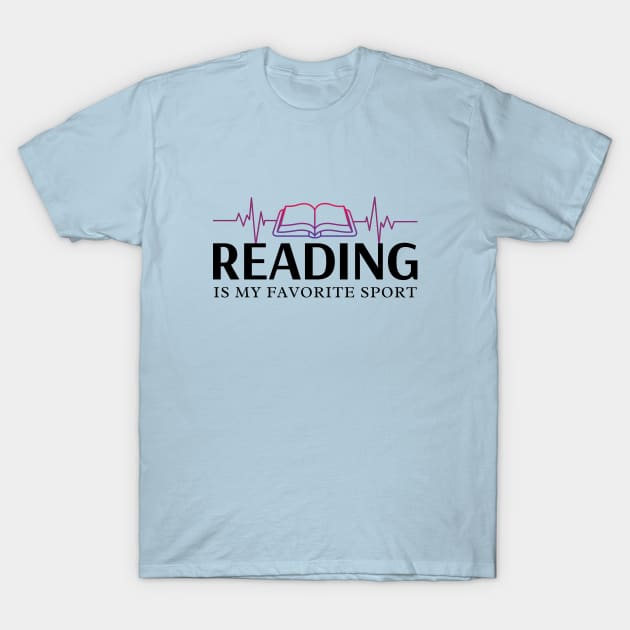 Reading Is My Favorite Sport T-Shirt by NatureGlow